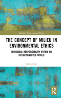 Concept of Milieu in Environmental Ethics: Individual Responsibility within an Interconnected World