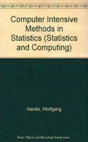 Computer Intensive Methods in Statistics (Statistics and Computing): (Statistics and Computing)