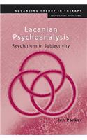 Lacanian Psychoanalysis: Revolutions in Subjectivity(Advancing Theory in Therapy)