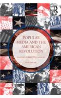 Popular Media and the American Revolution