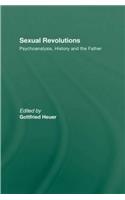 Sexual Revolutions: Psychoanalysis, History and the Father