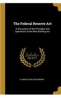 The Federal Reserve Act
