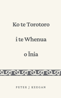 Ko te Torotoro i te Whenua o Īnia