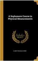 A Sophomore Course in Physical Measurements