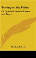 Tenting on the Plains: Or General Custer in Kansas and Texas