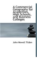 A Commercial Geography for Academies, High Schools, and Business Colleges