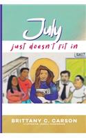 July Just Doesn't Fit In