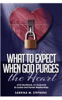 What to Expect When God Purges the Heart