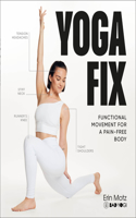 Yoga Fix: Functional Movement for a Pain-Free Body