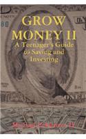 Grow Money II - A Teenager's Guide to Saving and Investing