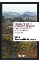 Vernon's aunt; being the Oriental experiences of Miss Lavinia Moffat