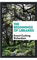 THE BEGINNINGS OF LIBRARIES