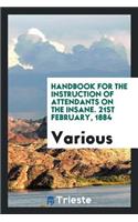 Handbook for the Instruction of Attendants on the Insane