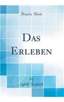 Das Erleben (Classic Reprint)