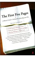 The First Five Pages: a Writer's Guide for Staying out of the Rejection Pile