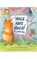 Hogs Hate Hugs!