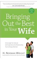 Bringing Out the Best in Your Wife