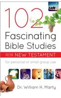 102 Fascinating Bible Studies on the New Testament