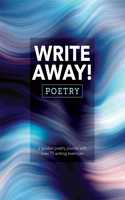 Write Away! Poetry: Guided Poetry Journal with 75+ Writing Prompts