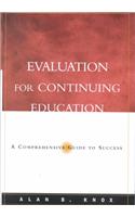 Evaluation for Continuing Education: A Comprehensive Guide to Success