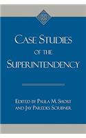 Case Studies of the Superintendency
