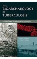 The Bioarchaeology of Tuberculosis