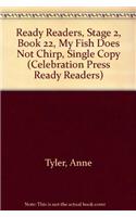 Ready Readers, Stage 2, Book 22, My Fish Does Not Chirp, Single Copy: (Celebration Press Ready Readers)