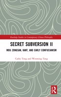 Secret Subversion II: Mou Zongsan, Kant, and Early Confucianism