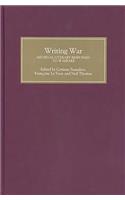 Writing War: Medieval Literary Responses to Warfare