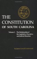 The Constitution of South Carolina v. 1; The Relationship of the Legislative, Executive and Judicial Branches