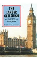 The Larger Catechism of the Westminster Assembly: With Scripture References
