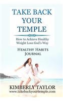 Take Back Your Temple Healthy Habits Journal