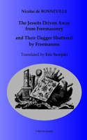 Jesuits Driven Away from Masonry and Their Dagger Shattered by Freemasons