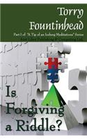 Is Forgiving a Riddle?