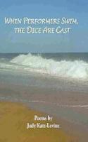 When Performers Swim, the Dice Are Cast