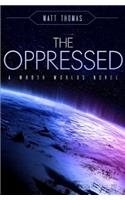 The Oppressed: A Wroth Worlds Novel