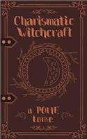 Charismatic Witchcraft: A Pome Tome