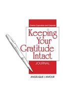 Keeping Your Gratitude Intact Journal