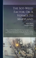Sot-weed Factor, Or, A Voyage To Maryland