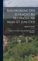 Beschreibung Der Schlacht Bei Dettingen Am Main (27. Juni 1743)