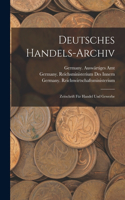 Deutsches Handels-Archiv: Zeitschrift Für Handel Und Gewerbe