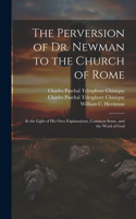 Perversion of Dr. Newman to the Church of Rome