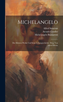 Michelangelo; des Meisters Werke und seine Lebensgeschichte. Hrsg. von Alfred Merau