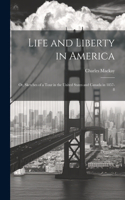 Life and Liberty in America