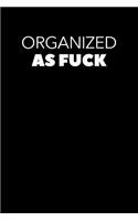 Organized As Fuck