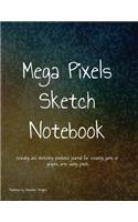 Mega Pixels Sketch Notebook: Drawing and sketching pixelated journal for creating game or graphic arts using pixels.