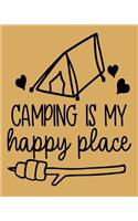 Camping is My Happy Place: Trip Planner and Memory Keeper