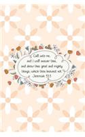 Call unto me, and I will answer thee, and show thee great and mighty things, which thou knowest not.--Jeremiah 33