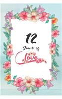 12th Anniversary Journal: Lined Journal / Notebook - 12th Anniversary Gifts for Her - Romantic 12 Year Wedding Anniversary Celebration Gift - Fun and Practical Alternative to