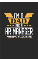 I'm a Dad and a HR Manager Nothing Scares Me: 6x9 inches dotgrid notebook, 120 Pages, Composition Book and Journal, funny gift for your favorite Dad and HR Manager